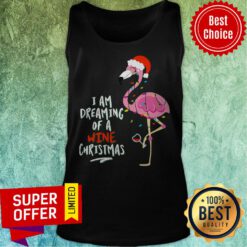 Awesome Flamingo I Am Dreaming Of A Wine Christmas Tank Top
