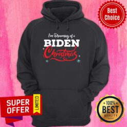Awesome I'm Dreaming Of A Biden Christmas New President Hoodie