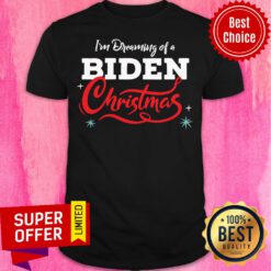 Awesome I'm Dreaming Of A Biden Christmas New President Shirt