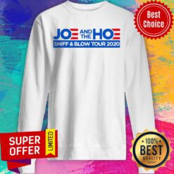 Awesome Joe And The Hoe Sniff And Blow Tour 2020 Sweatshirt