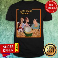 Awesome Let Make Tamales Shirt