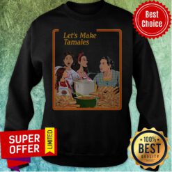 Awesome Let Make Tamales Sweatshirt