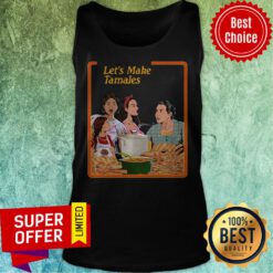 Awesome Let Make Tamales Tank Top