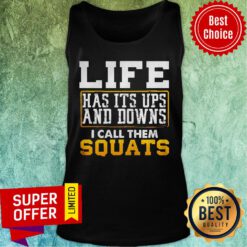 Awesome Life Has It’s Ups And Downs I Call Them Squat Fitness Gym Tank Top
