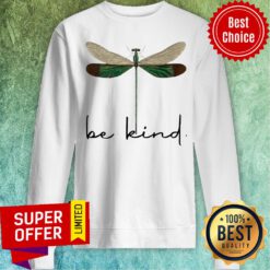 Funny Dragonfly Be Kind Sweatshirt