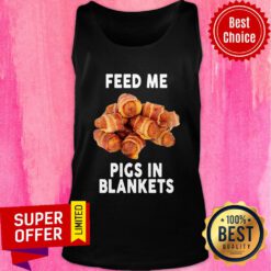 Funny Feed Me Pigs In Blankets Tank Top