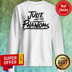 Funny Julie And The Phantoms Sweatshirt