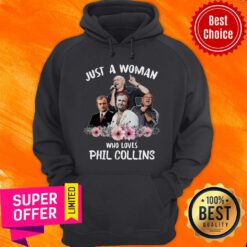 Funny Just A Woman Who Loves Phil Collins Hoodie
