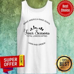 Funny Make America Rake Again Four Seasons Total Landscaping Lawn And Order Tank Top