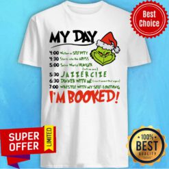 Funny Santa Grinch My Day I’m Booked Christmas Shirt