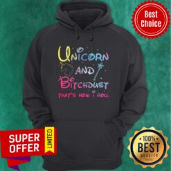 Funny Unicorn And Bitchdust That’s How I Roll Hoodie