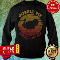 Gobble Me Swallow Me Vintage Sun Turkey Thanksgiving Sweatshirt