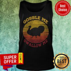 Gobble Me Swallow Me Vintage Sun Turkey Thanksgiving Tank Top