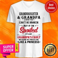 Granddaughter And Grandpa A Bond That Can’t Be Broken But If I’m Spoiled V-neck