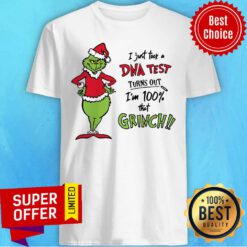 I Just Took A Dna Test Turns Out I'M 100 That Santa Grinch Christmas Shirt
