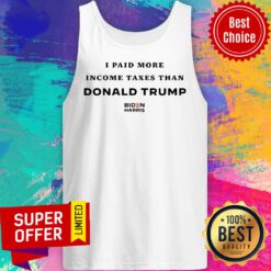 I paid More Income Taxes Than Donald Trump Biden Harris Tank Top