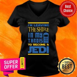 I'M Leaving The Shire In My Tardis To Become A Jedi V-neck