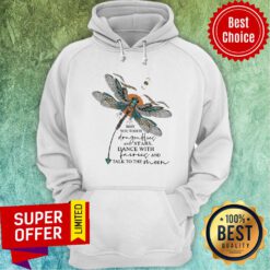 May You Touch Dragonflies And Stars Dance With Fairies And Talk To The Moon Hoodie