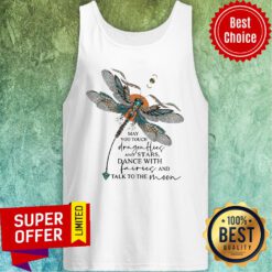 May You Touch Dragonflies And Stars Dance With Fairies And Talk To The Moon Tank Top