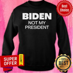 Nice Biden Not My President Pro Trump 2020 Anti Joe Biden Sweatshirt