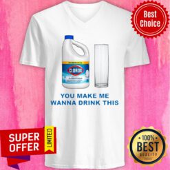 Nice Clorox You Make Me Wanna Drink This V-neck