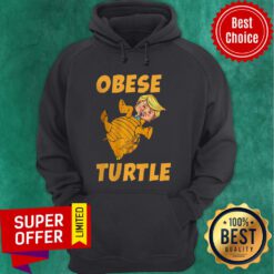 Nice Donald Trump Obese Turtle Tee Hoodie