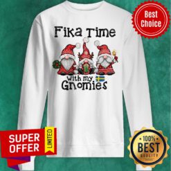 Nice Fika Time With My Gnomies Christmas Sweatshirt