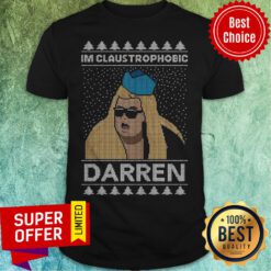 Nice I’m Claustrophobic Darren Ugly Christmas Shirt