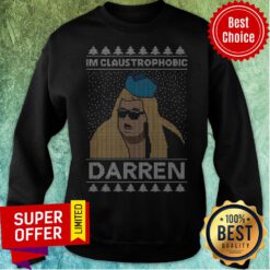 Nice I’m Claustrophobic Darren Ugly Christmas Sweatshirt