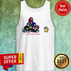 Nice Impostor Among Us I Can Explain Tank Top
