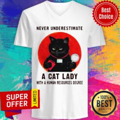 Nice Never Underestimate A Cat Lady With A Human Resources Degree V-neck