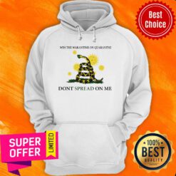 Nice Win The Quarantine On Quarantine Don't Spread On Me Hoodie