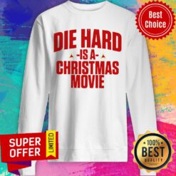 Official Die Hard Is A Christmas Movie Sweatshirt