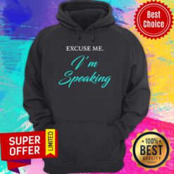 Official Excuse Me I’m Speaking Hoodie