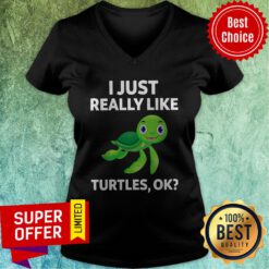 Official I Just Really Like Turtles Ok V-neck