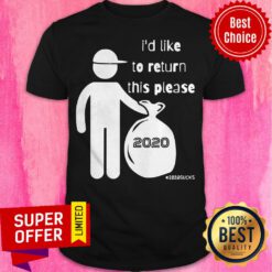 Official I’d Like To Return This Please 2020 Shirt