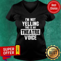 Official I'm Not Yelling This Is My Theatre Voice V-neck