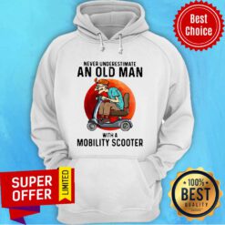 Official Never Underestimate An Old Man With A Mobility Scooter Hoodie