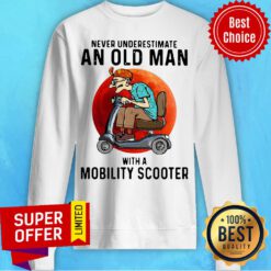 Official Never Underestimate An Old Man With A Mobility Scooter Sweatshirt
