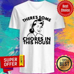 Official There’s Some Chores In This House V-neck