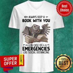 Owl Always Keep A Book With You In Case Of Emergencies Like Social Distancing V-neck