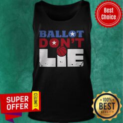 Premium Ballot Don’t Lie 2020 Tank Top
