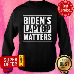 Premium Biden'S Laptop Matters Sweatshirt