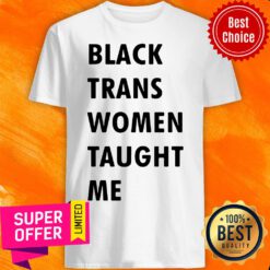 Premium Black Trans Women Taught Me Shirt