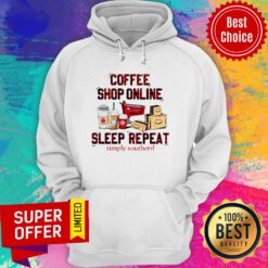 Premium Coffee Shop Online Sleep Repeat Simply Southern Hoodie