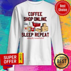 Premium Coffee Shop Online Sleep Repeat Simply Southern Sweatshirt