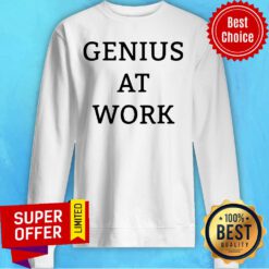 Premium Genius At Work Sweatshirt