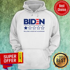 Premium Joe Biden Very Bad Would Not Recommend Hoodie