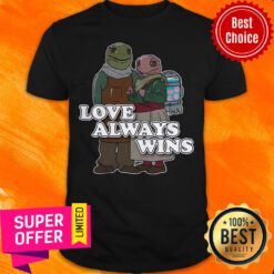 Premium Love Always Wins Shirt