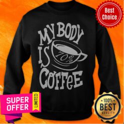 Premium My Body Is 70 Coffee Sweatshirt
